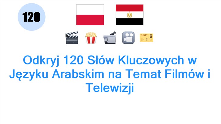 Odkryj 120 Słów Kluczowych w Języku Arabskim na Temat Filmów i Telewizji
